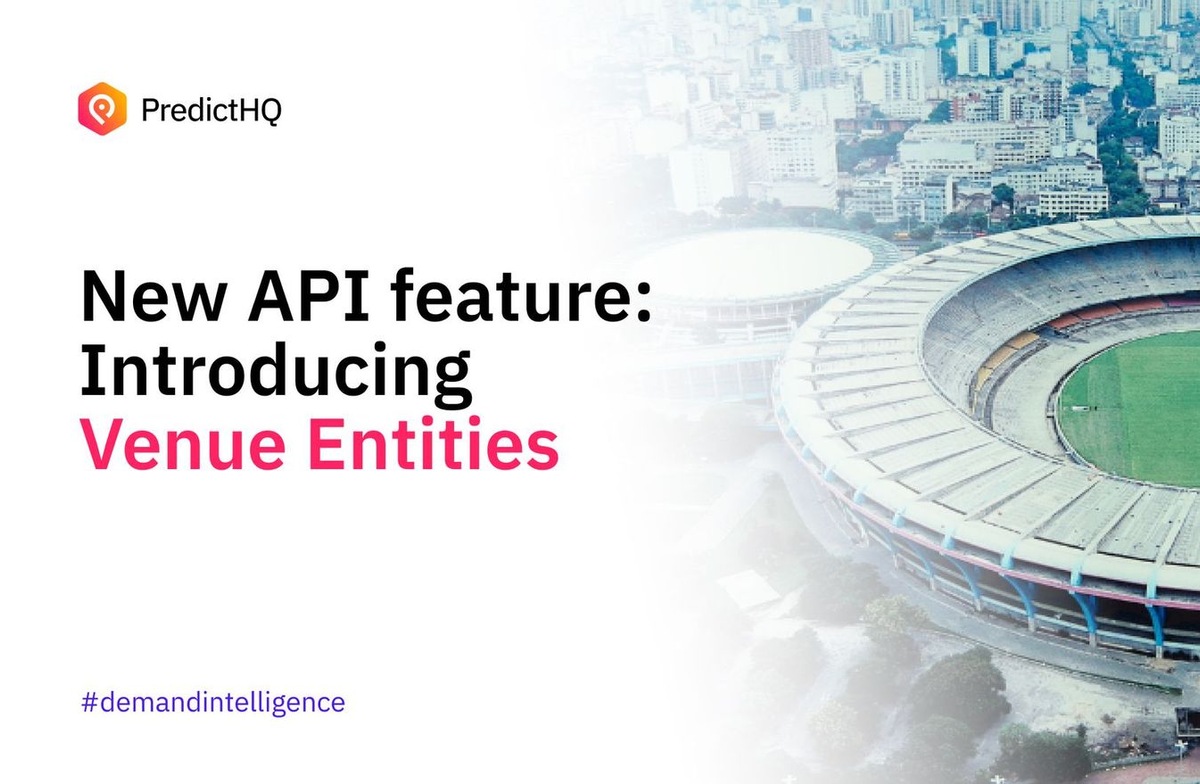 New API feature: Introducing Venue Entities - PredictHQ