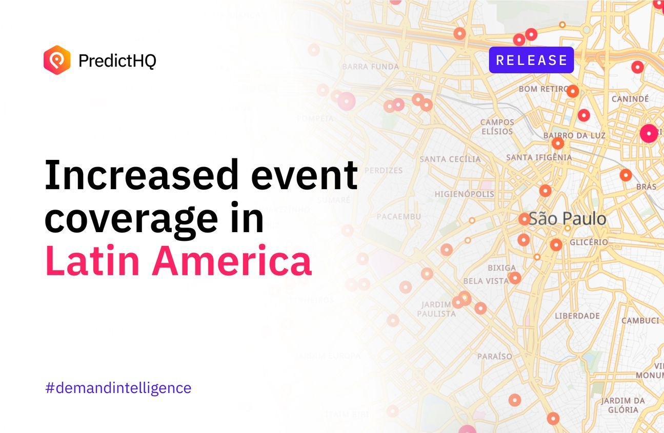 Increased Coverage Increased event coverage in Latin America - PredictHQ