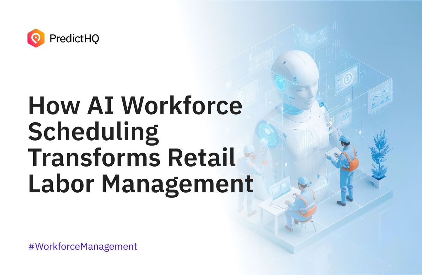 How AI Workforce Scheduling Transforms Retail Labor Management - PredictHQ