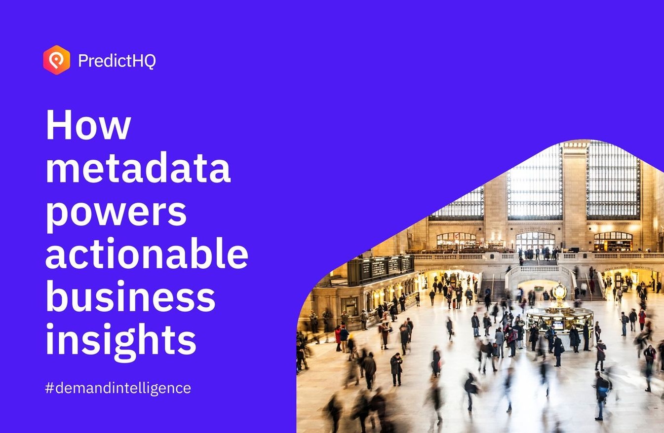 Metadata Intelligence How metadata powers deeper platform insights - PredictHQ