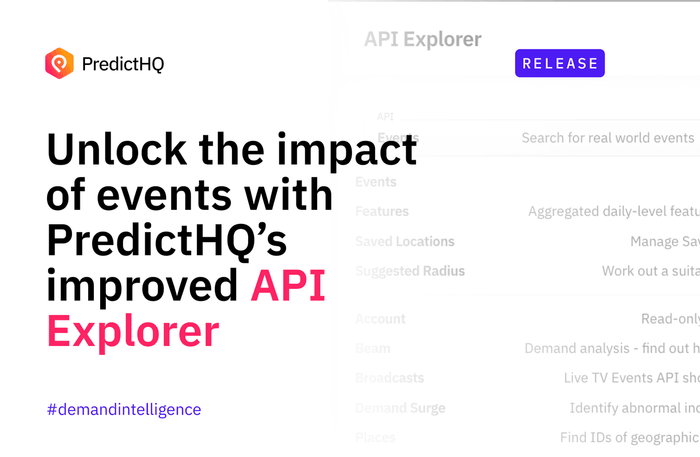 Unlock the impact of events with PredictHQ’s API Explorer - PredictHQ